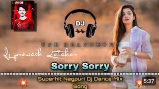 ‼️SORRY SORRY !! NONSTOP NEW NAGPURI MIX  2023 DJ PRAWESH LATEHAR 