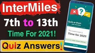 INTERMILES QUIZ ANSWERS TODAY !! 7TH JANUARY QUIZ ANSWERS !! INTERMILES QUIZ !! 50 MILES ! AkEarning