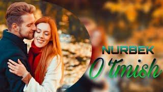 NURBEK "O‘TMISH" (music version)MANS SIZGA JONLI IJRO