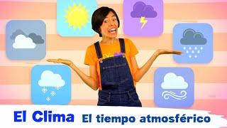 El Clima • El Tiempo Atmosférico - Soleado, nublado, lluvia, hace viento - Canción educativa