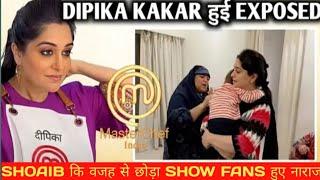 Sony tv celebraty Master Chef India dipika kakr हुई expose shoaib की वजह  से छोड़ा शो fans हुए naraj