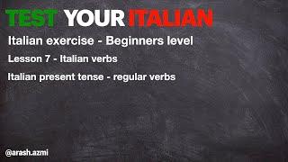 Test your Italian 7 - Italian regular verbs - تست ایتالیایی