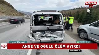 ANNE VE OĞULU ÖLÜM AYIRDI