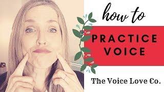 How to Practice Voice