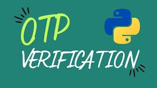 Python | Generate & Verify OTP | Random OTP | Send Email | SMTP