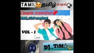 Tamil NonStop melody| love mashup vol-1 | DJ_TiMO