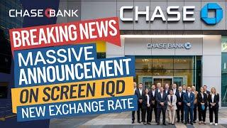 Chase Bank Make Huge Announcement IQD & VND New Exchange Rate Out NowIraqi dinar latest news today