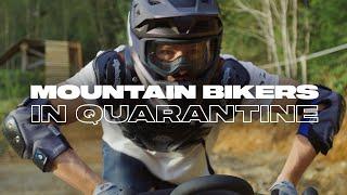 Mountain Bikers In Quarantine