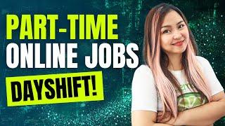 PART-TIME Homebased Job na DAYSHIFT!