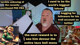 DsP--im not detractor news on X--next reward is the entire taco bell menu--terrible PS5 PRO unboxing