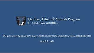 The quasi-property, quasi-person approach to animals in the legal system (March 9, 2022)