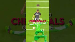 The top 10 chip goals of all time