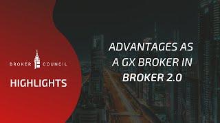 Advantages As A GX broker In Broker 2.0