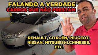 Os carros que não presta! Vai te dar muita dor de cabeça!