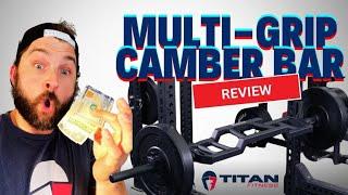 Titan Fitness Multi-Grip Camber Bar Review: New and Improved With a GREAT Price for Your Home Gym!