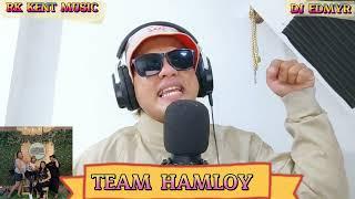 TEAM HAMLOY BY: RK KENT beats by Dj Edmyr