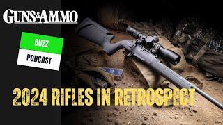 Guns & Ammo Buzz: 2024 Rifles In Retrospect