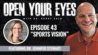 Ep 43 - Dr. Jennifer Stewart "Sports Vision"