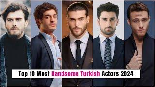 Top 10 Most Handsome Turkish Actors 2024