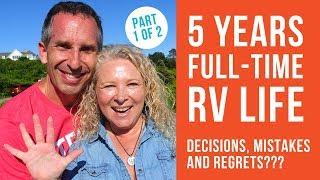 5 YEARS FULL-TIME RV. MISTAKES, REGRETS, DECISIONS. OUR TOP 5 (Part 1/2) | Full-time RV Life