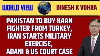 Pakistan to buy KAAN fighter from Turkey, Iran Starts Military Exercise, Adani & US Court Case