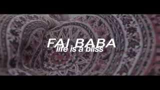 Fai Baba - Life is a Bliss (Official Single)