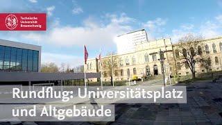 Rundflug über den Universitätsplatz und durch das Altgebäude | TU Braunschweig