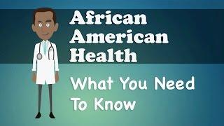 African American Health - What You Need To Know