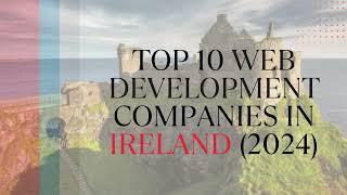 Top 10 Web Development Companies in Ireland 2024