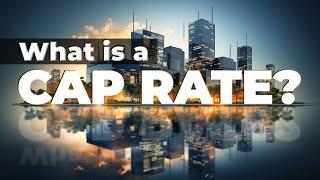 What is a Cap Rate? - A Commercial Real Estate Documentary