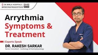 Cardiac Arrythmia - Symptoms & Treatment | Dr. Rakesh Sarkar | BM Birla Heart Research Centre