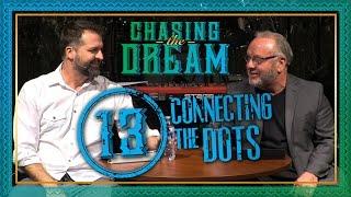 Chasing the Dream: 13. Connecting the Dots