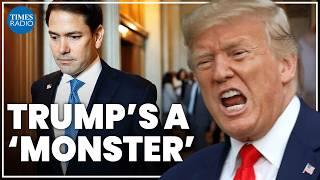 Marco Rubio ‘knows’ Trump is a monster