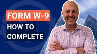 What is Form W-9? When and How to Complete It