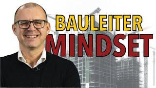 Das richtige Mindset als Bau- und Projektleiter für eine stressfreie Baustelle