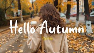 [Playlist] Hello Autumn  Comfortable music that makes you feel positive and calm