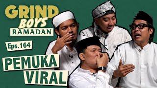 Grind Boys Ramadan Eps.164 - Pemuka Viral