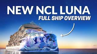 NORWEGIAN LUNA FULL SHIP OVERVIEW || NCL'S New Ship Coming 2026!