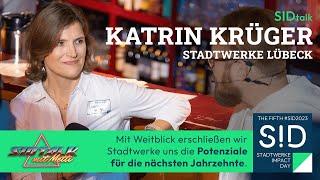 SIDtalk Katrin Krüger: "Mit Weitblick erschließen Stadtwerke Potenziale für nächste Jahrzehnte."