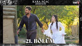 Kara Ağaç Destanı 21. Bölüm @trt1