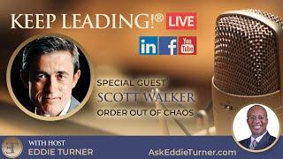 Scott Walker discusses “Order Out of Chaos” on Keep Leading!® Live