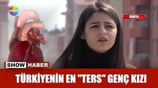 Türkiye'nin en "Ters" genç kızı!