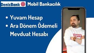 Denizbank Mobile Banking Yuvam Account - Interim Deposit Account
