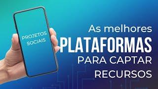 Plataformas Disponíveis para Captação de Recursos