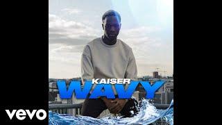 KAI$eR - WAVY (Official Audio Video)