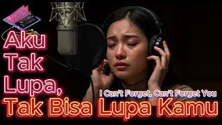 [Lagu Terbaru] Aku Tak Lupa, Tak Bisa Lupa Kamu - I Can't Forget, Can't Forget You #lagusedih #lagu