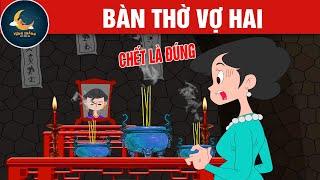 BÀN THỜ VỢ HAI - TRUYỆN CỔ TÍCH - QUÀ TẶNG CUỘC SỐNG - HOẠT HÌNH CHO BÉ - HOẠT HÌNH