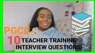 10 EXACT PGCE INTERVIEW QUESTIONS & ANSWERS FROM MY INTERVIEW!!! / MY PGCE INTERVIEW EXPERIENCE 