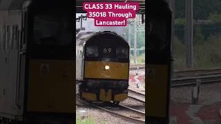 CLASS 33 Hauling 35018 Through Lancaster! #britishtrains #railway #Steamtrain #Class33 #lancaster