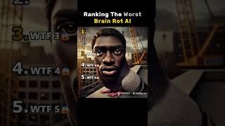 Ranking The Worst Brain Rot Ai #ai #brainrot #ranking #tiktok